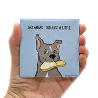 Persnickety Pets: Indulge a Little fridge magnet in hand