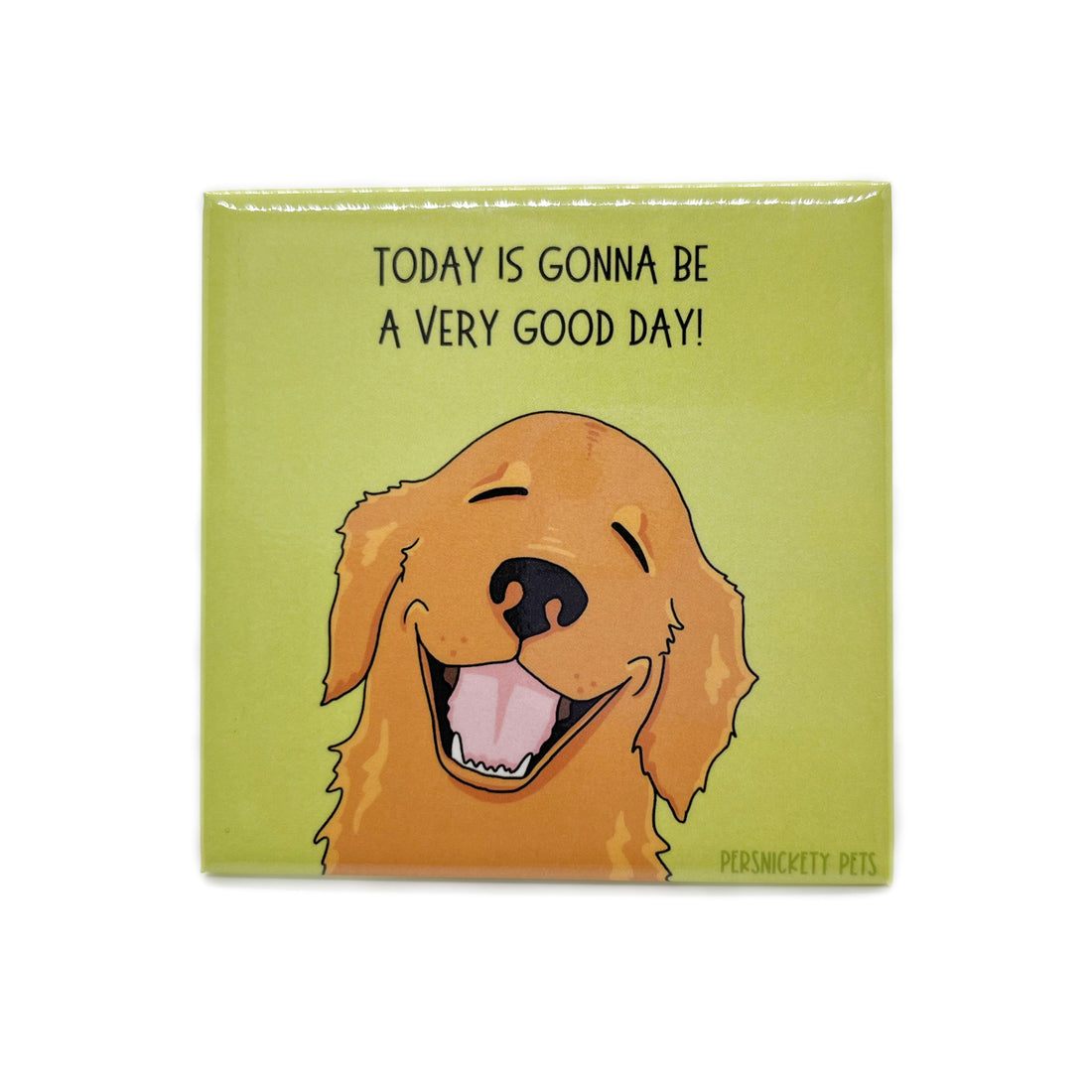 Persnickety Pets: A Very Good Day fridge magnet 