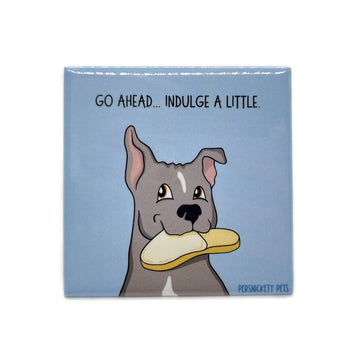 Persnickety Pets: Indulge a Little fridge magnet 