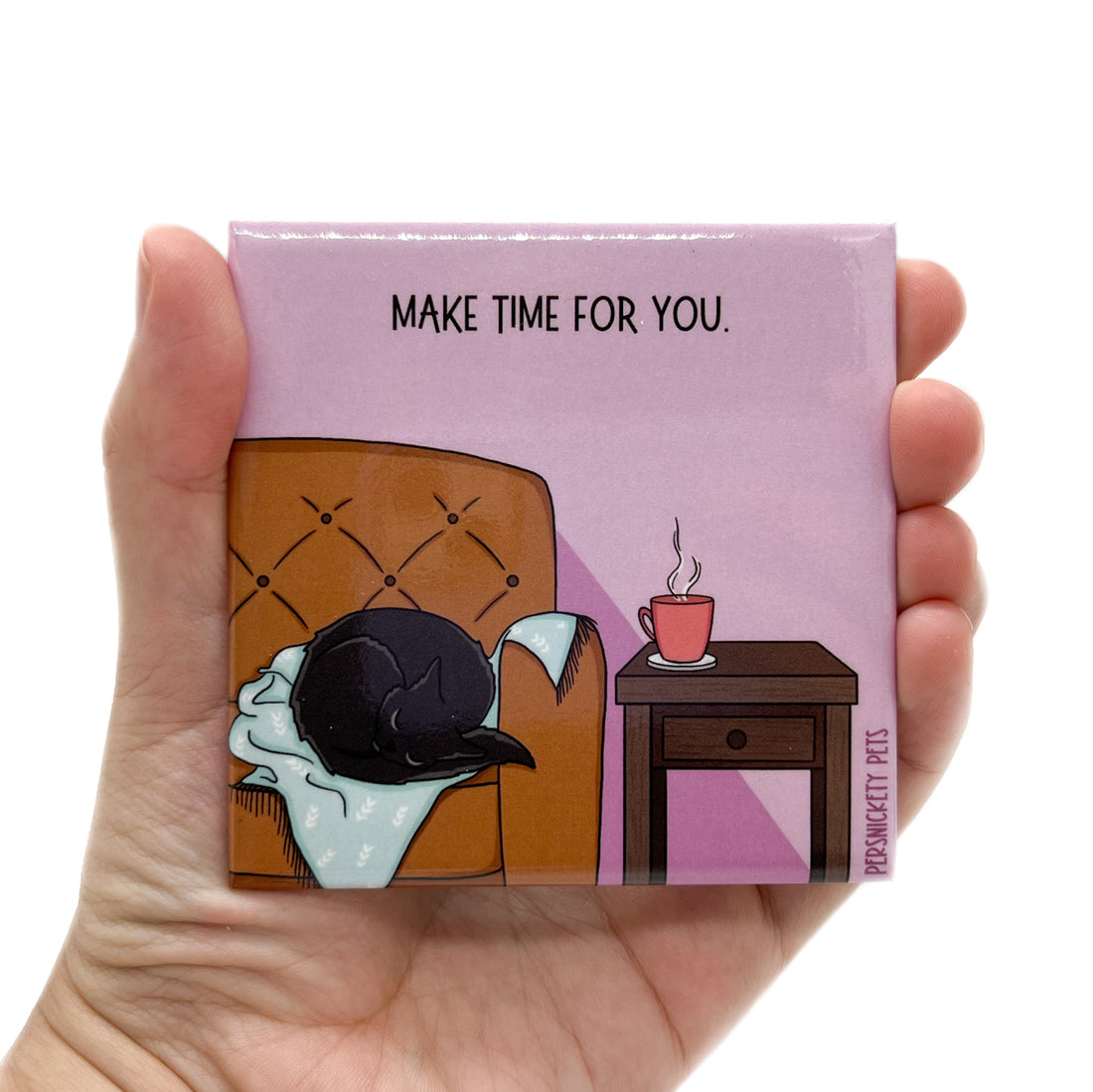 Persnickety Pets: Make Time for You fridge magnet in hand